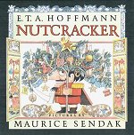 The Nutcracker<br>ETA Hoffmann / Maurice Sendak